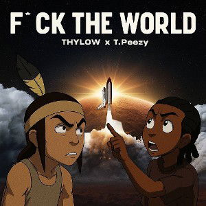 F*ck The World ( ft. ThyLow )