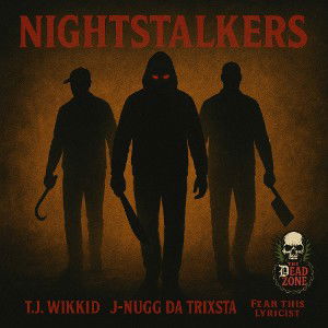 Nightstalkers ft. J-Nugg Da Trixsta & Fear This Lyricist 