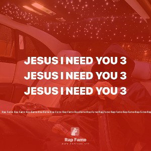Jesus I need you 3