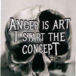 ANGER IS ART 