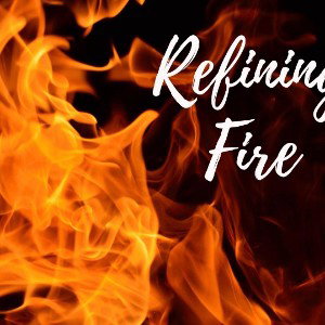 Refining Fire