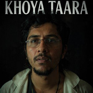 Khoya Taara(Lost in Doubt) 
