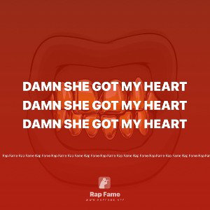 Damn she got my heart