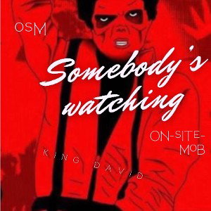 somebody’s watching 