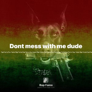 Dont mess with me dude