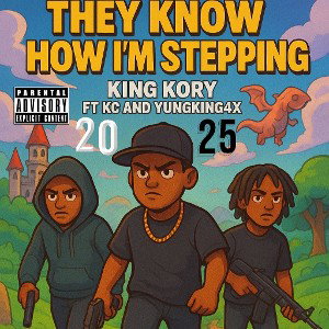 They Know How Im stepping - King Kory FT KC x yungking4x