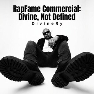 RapFame Commercial: Divine, Not Defined
