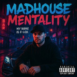 MADHOUSE MENTALITY 