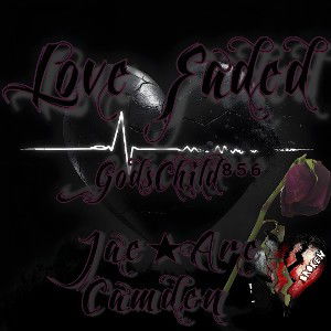 Love Faded By JAe ARe Camden GodsChild856
