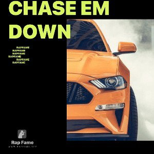 Chase Em Down