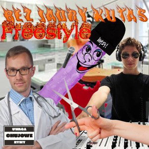 bez jądry kutas Freestyle (DJ kutas)