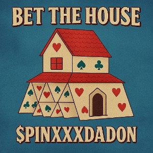 Bet the house