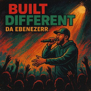 Built Different– Da Ebenezerr 