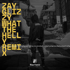 Zay Glizzy What the helly remix