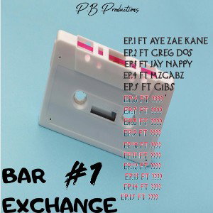 BAR EXCHANGE ft aye zae Kane 