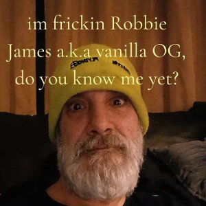 it's my hard life ☆ Robbie James a.k.a vanilla OG  ☆
