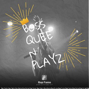 BOSS QUEEN PLAYZ