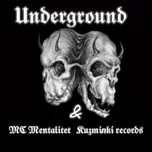 𝖀𝖓𝖉𝖊𝖗𝖌𝖗𝖔𝖚𝖓𝖉 - Mc Mentalitet, Kyzminki records