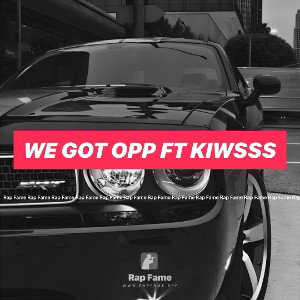 we got opp ft Kiwsss