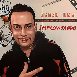 FRESH JAY EL TALENTOSO IMPROVISANDO 