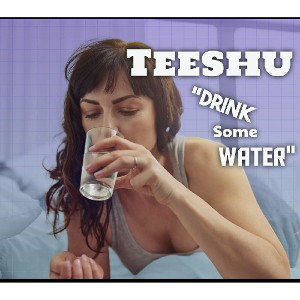 "Drink Some Water"