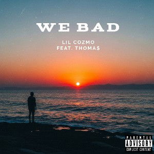 WE BAD (feat. Thoma$)
