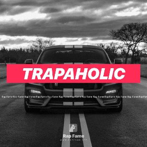 Trapaholic 