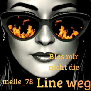 Blas mir nicht die Line weg  melle_78
