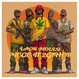 LACK MELLO - PIECE IT 2GTHER