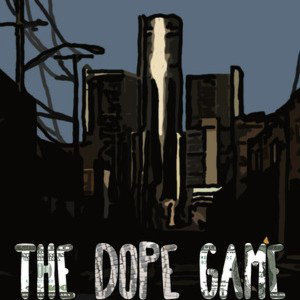 YOU KNOW THE DOPE GAME 