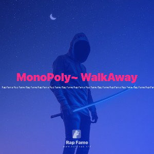 MonoPoly~ Walk🚶🏾Away🚶🏽