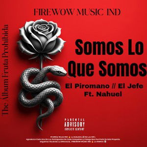 3.- Somos Lo Que Somos  - El Piromano El Jefe Ft. Nahuel - Fruta Prohibida The Álbum ( AUDIO OFICIA ) 
