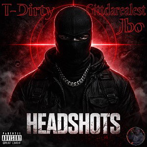 HEADSHOTS-ft Jbo &Gittdarealest