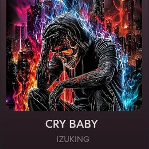 IZUKING - CRY BABY  