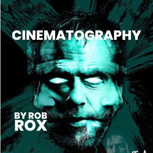 CINEMATOGRAPHY 