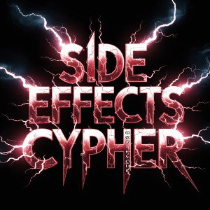 SIDE EFFECTS CYPHER 