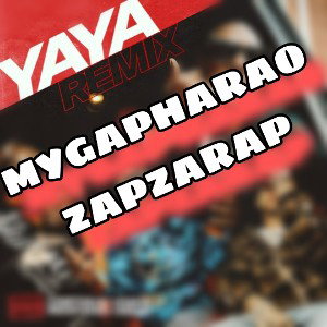 YAYA REMIX MYGAPHARAO 