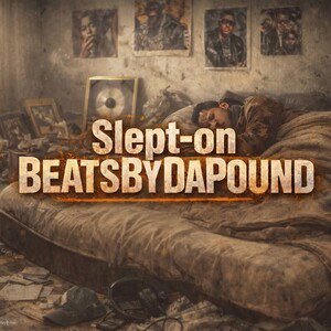 Slept On - BeatsByDaPound