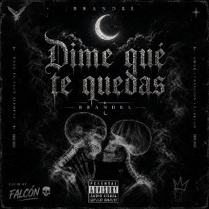 Brandel🌙- Dime_qué_te_quedas(audio_official)