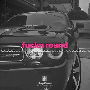 fuckn round 