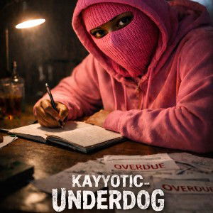 Kayyotic - Underdog