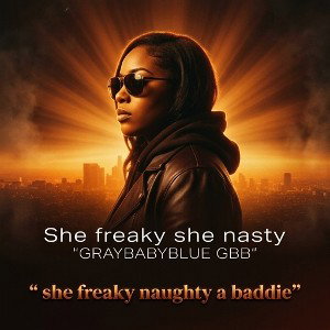  she freaky naughty a baddie