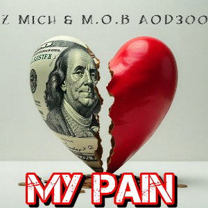 My Pain ft. M.O.B AOD300