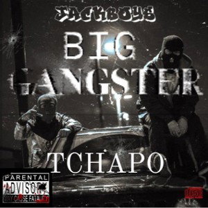 BIG GANGSTER ~TCHAPO