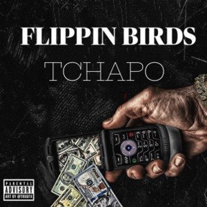 FLIPPIN BIRDS ~ TCHAPO