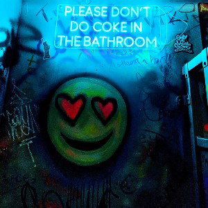 please Don’t Do Coke In The Bathroom 