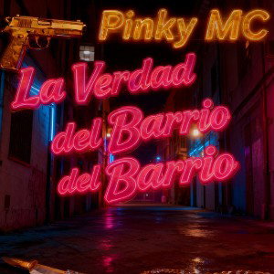 LA VERDAD DEL BARRIO DE PINKY MC  