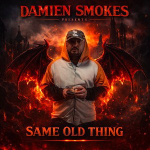 Damien Smokes - Same Old Thing