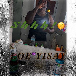 LOE YISAY-Shhhh‼️🤫 🤐 