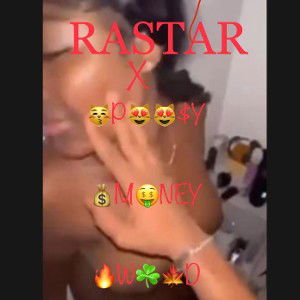 Rastar - 🐱P***y 💰Money 🍀WEED